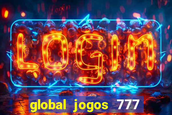 global jogos 777 paga mesmo